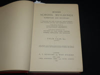 1903 MODERN SCHOOL BUILDINGS HARDCOVER BOOK BY FELIX CLAY - NICE ILLUS.- KD 7477