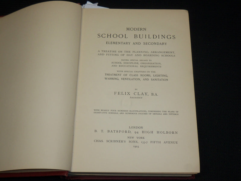 1903 MODERN SCHOOL BUILDINGS HARDCOVER BOOK BY FELIX CLAY - NICE ILLUS.- KD 7477