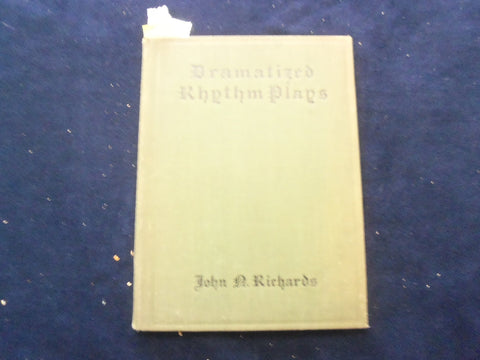 1931 DRAMATIZED RHYTHM PLAYS HARDCOVER BOOK BY JOHN N. RICHARDS - KD 8319