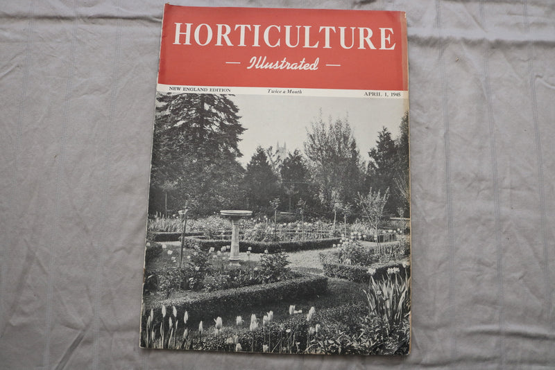 1945 APRIL 1 HORTICULTURE ILLUSTRATED MAGAZINE - NICE SCENERY COVER - ST 1013B