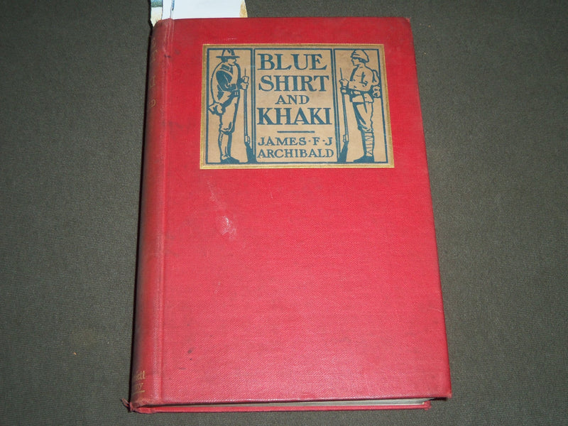 1901 BLUE SHIRT AND KHAKI BY JAMES F. J. ARCHIBALD BOOK - NICE PHOTOS - KD 4492