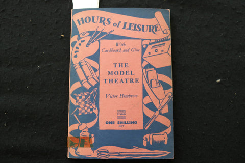 1934 HOURS OF LEISURE-THE MODEL THEATER - VICTOR HEMBROW - SOFTCOVER - K 2210