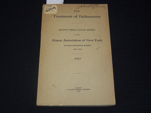 1917 NEW YORK TREATMENT OF DELINQUENTS -73RD ANNUAL PRISON ASSOC. REPORT- K 2701