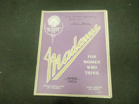 1904 APRIL MADAME MAGAZINE - FOR WOMEN WHO THINK - ST 916