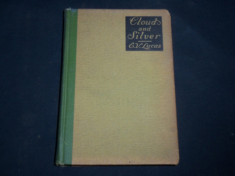 1916 CLOUDS AND SILVER HARDCOVER BOOK BY E. V. LUCAS - KD 6689