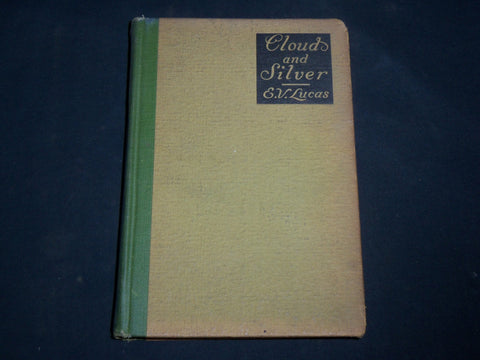 1916 CLOUDS AND SILVER HARDCOVER BOOK BY E. V. LUCAS - KD 6689
