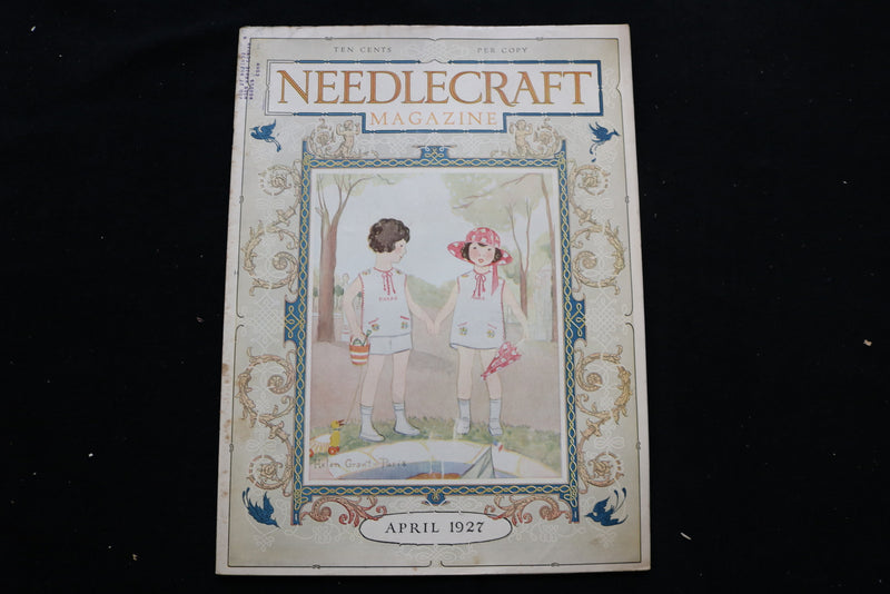 1927 APRIL NEEDLECRAFT MAGAZINE - A BEAUTIFULLY ILLUSTRATED COVER - E 9912