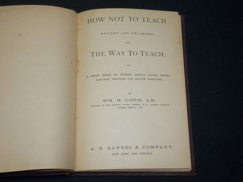 1883 HOW NOT TO TEACH AND LESSONS IN NUMBERS BOOK BY WM. M. GIFFIN - KD 2755C