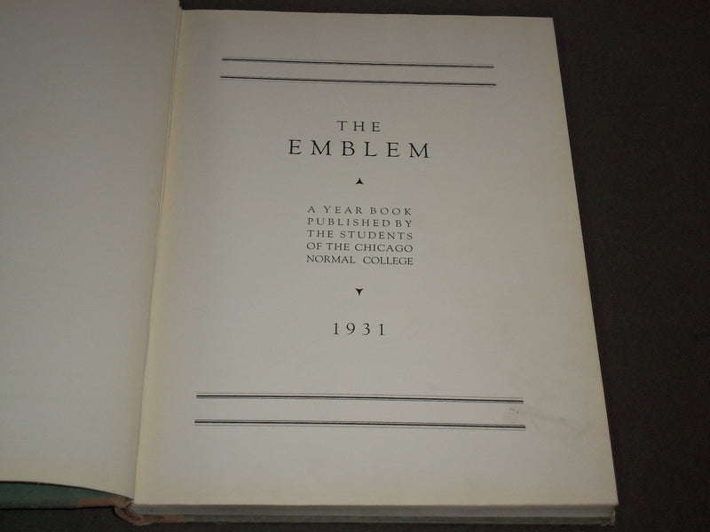 1931 THE EMBLEM CHICAGO NORMAL COLLEGE YEARBOOK - ILLINOIS - PHOTOS - YB 1137