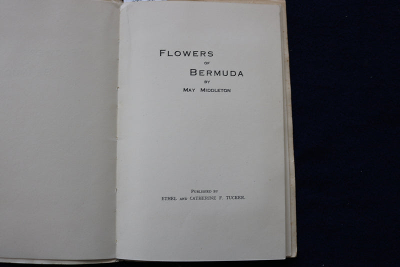 1930'S FLOWERS OF BERMUDA SOFTCOVER BOOK BY MAY MIDDLETON - K 1450