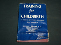 1950 TRAINING FOR CHILDBIRTH HARDCOVER BOOK BY HERBERT THOMS, M.D - KD 7207