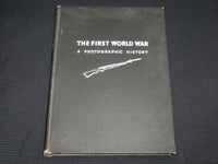 1933 THE FIRST WORLD WAR PHOTOGRAPHIC HISTORY HARDCOVER BOOK - R 708S