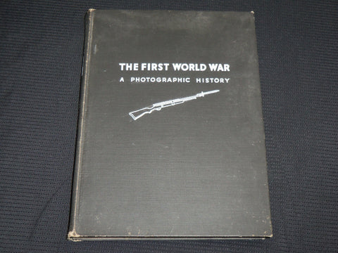 1933 THE FIRST WORLD WAR PHOTOGRAPHIC HISTORY HARDCOVER BOOK - R 708S