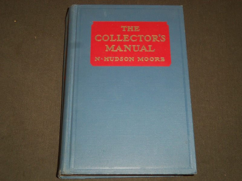 1935 THE COLLECTOR'S MANUAL BY N. HUDSON MOORE NEW EDITION BOOK - KD 80E