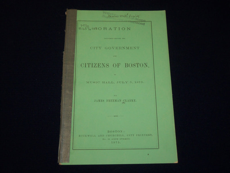 1875 ORATION CITY GOVERNMENT CITIZENS OF BOSTON BY JAMES FREEMAN CLARKE - J 4558