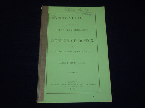 1875 ORATION CITY GOVERNMENT CITIZENS OF BOSTON BY JAMES FREEMAN CLARKE - J 4558