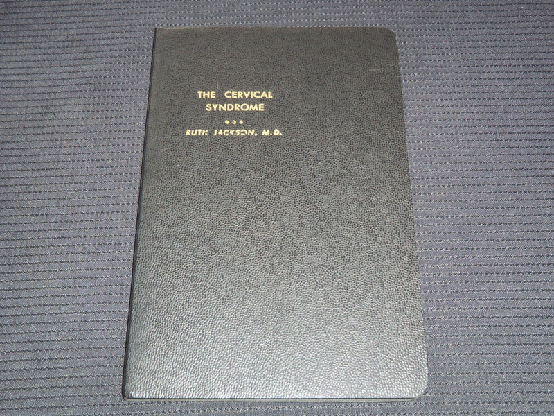 1956 THE CERVICAL SYNDROME SOFTCOVER BOOK BY RUTH JACKSON M. D. - KD 7665