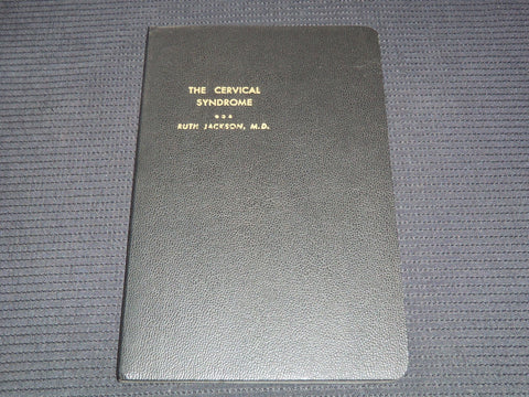 1956 THE CERVICAL SYNDROME SOFTCOVER BOOK BY RUTH JACKSON M. D. - KD 7665