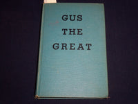 1947 GUS THE GREAT HARDCOVER BOOK BY THOMAS W. DUNCAN - KD 3867Q