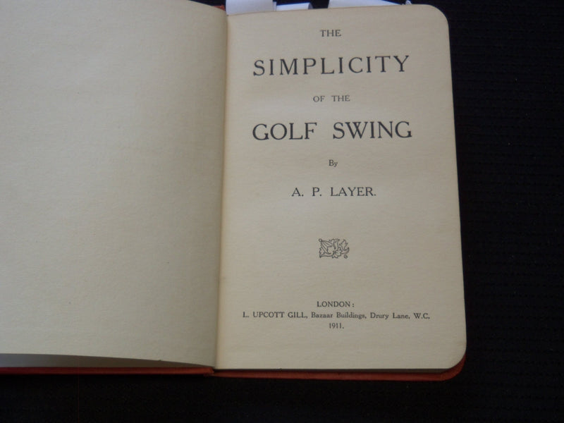 1911 THE SIMPLICITY OF THE GOLF SWING HARDCOVER BOOK BY A. P. LAYER - KD 7715