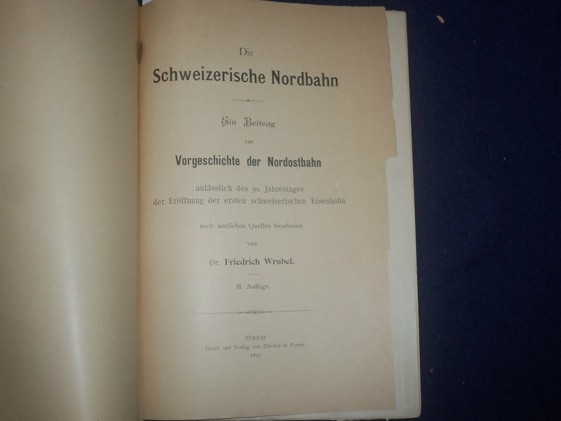 1897 DIE SCHWEIZERISCHE NORDBAHN - DR. FRIEDRICH WRUBEL - J 6415