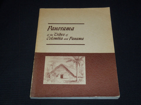 1973 PANORAMA OF TRIBES COLOMBIA AND PANAMA BOOK - EDITION 1 - R 732H