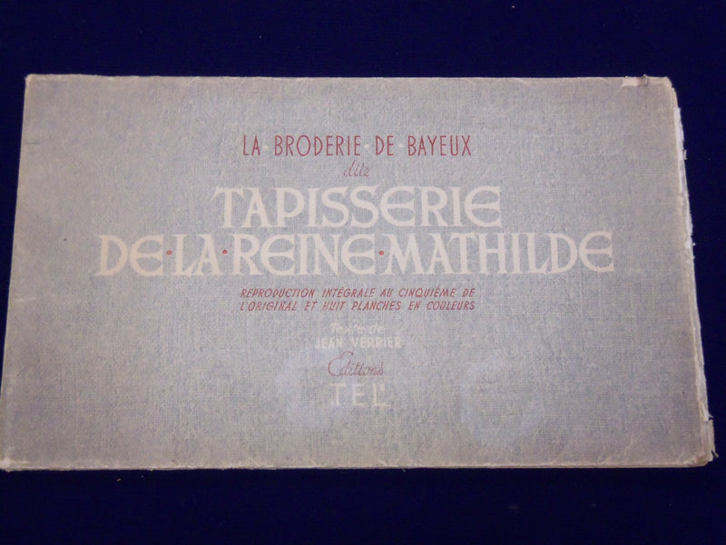 1946 LA BRODERIE TAPISSERIE DE LA REINE MATHILDE JEAN VERRIER BOOK - KD 2542