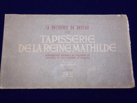 1946 LA BRODERIE TAPISSERIE DE LA REINE MATHILDE JEAN VERRIER BOOK - KD 2542