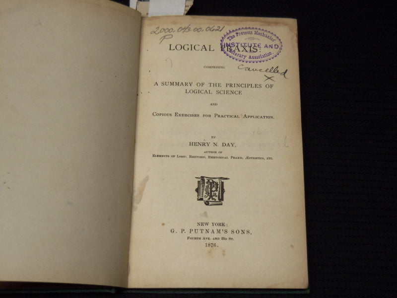 1876 LOGICAL PRAXIS PRINCIPALS BOOK BY HENRY N. DAY - KD 9421