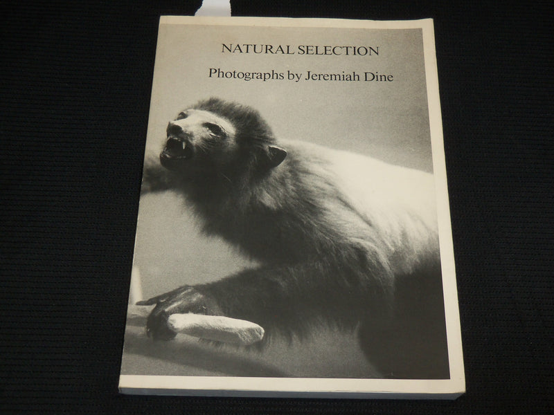1983 NATURAL SELECTION SOFTCOVER BOOK W/ PHOTOGRAPHS BY JEREMIAH DINE - R 713C