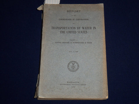 1909 TRANSPORTATION BY WATER IN THE U. S. REPORT PART 1 - WASHINGTON - KD 2759G