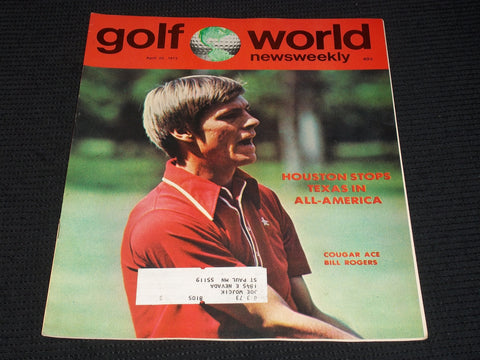 1973 APRIL 20 GOLF WORLD NEWSWEEKLY MAGAZINE - BILL ROGERS HOUSTON - E 6117