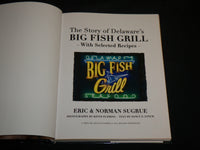 2006 THE STORY OF DELAWARE'S BIG FISH GRILL BOOK BY ERIC SURGRUE - R 703R