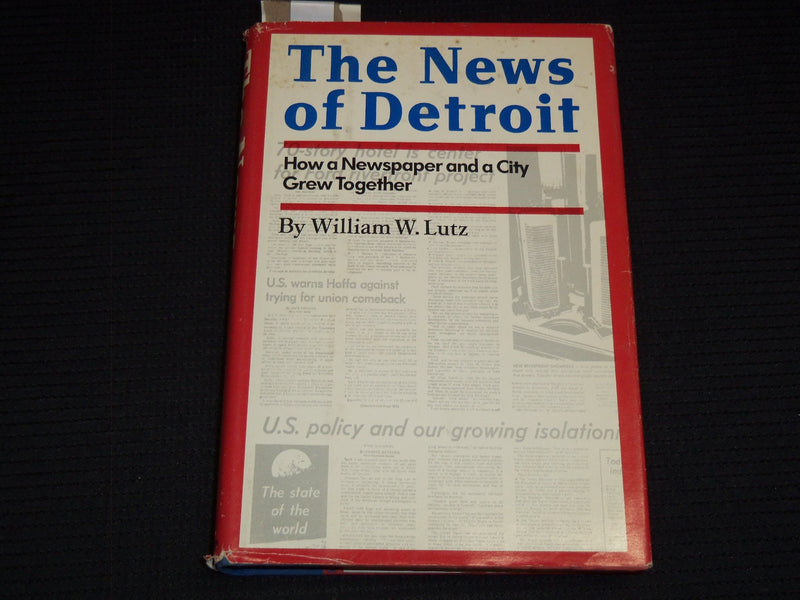 1973 THE NEWS OF DETROIT HARDCOVER BOOK BY WILLIAM LUTZ - INSCRIBED - KD 7725