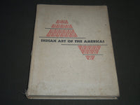 1950 INDIAN ART OF THE AMERICAS BY LEROY H. APPLETON - NICE ILLUSTRATIONS- R 256