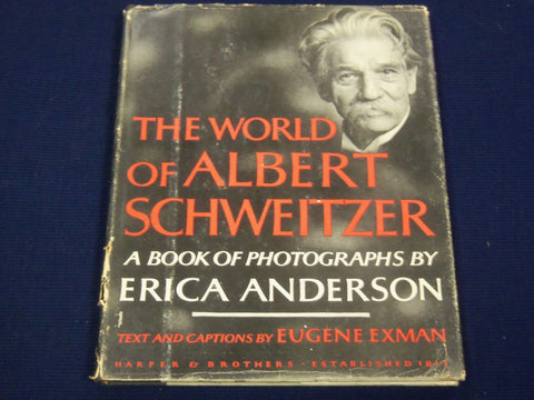 1955 THE WORLD OF ALBERT SCHWEITZER BY ERICA ANDERSON BOOK - PHOTOS - KD 1769