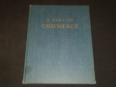 1947 SAGA OF COMMERCE BY THE STAFF OF C. TENNANT - RAYMOND LUFKIN - KD 5844