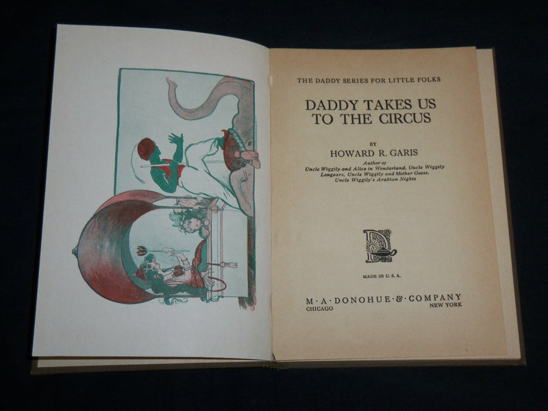 1914 DADDY TAKES US TO THE CIRCUS HARDCOVER BOOK BY HOWARD GARIS - KD 6841