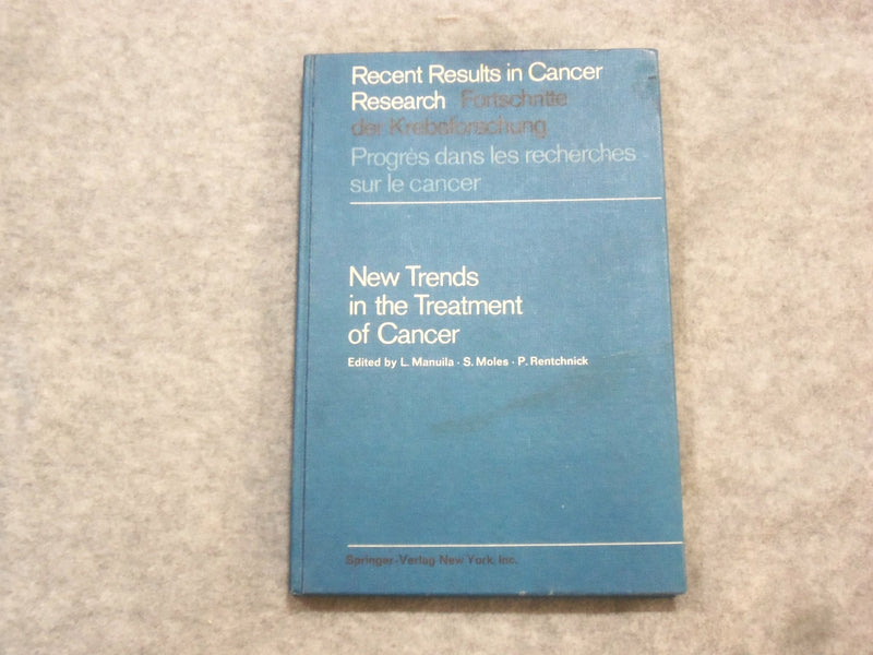 1967 NEW TRENDS IN THE TREATMENT OF CANCER EDITED BY L. MANUILA - KD 2759M