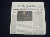 2020 OCTOBER 1 NEW YORK TIMES - TRUMP ESCALATES PUSH TO ERODE TRUST IN VOTE