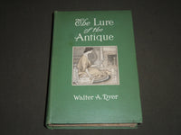 1910 THE LURE OF THE ANTIQUE BY WALTER A. DYER BOOK - NICE PHOTOS - KD 4224
