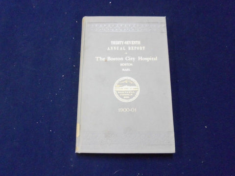 1901 37TH ANNUAL REPORT OF THE BOSTON CITY HOSPITAL BOOK MASSACHUSETTS - KD 727C