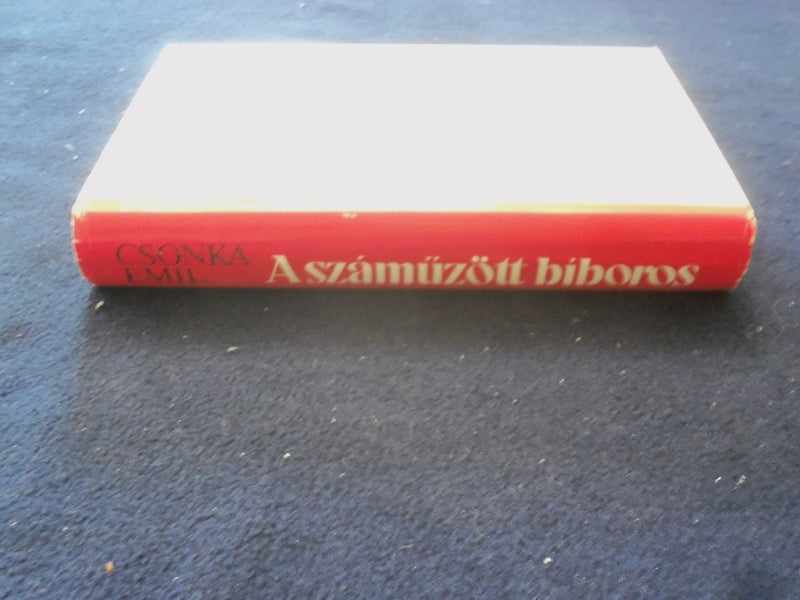 1976 ASZAMUZOTT BIBOROS HARDCOVER BOOK BY CSONKA EMIL - HUNGARIAN TEXT - KD 8768