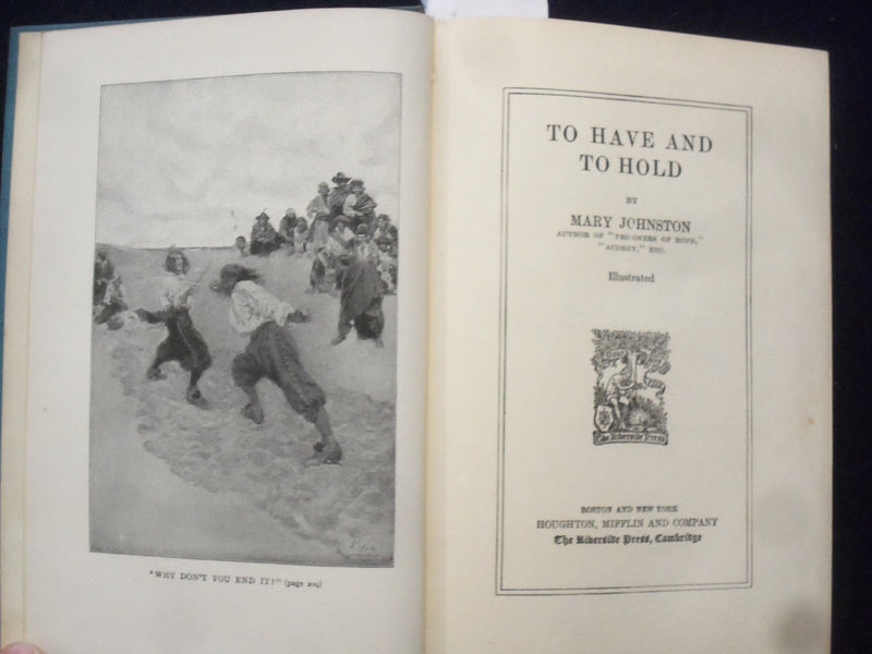 1900 TO HAVE & TO HOLD HARDCOVER BOOK BY MARY JOHNSTON - KD 8445