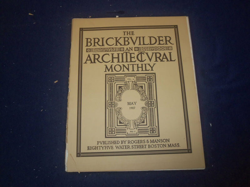 1907 MAY THE BRICKBUILDER MAGAZINE - AN ARCHITECTURAL MONTHLY - ST 528T