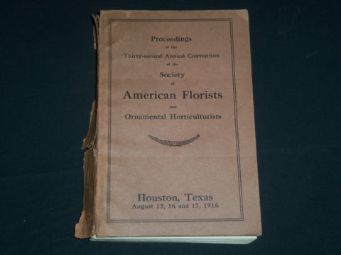 1916 SOCIETY OF AMERICAN FLORISTS ORNAMENTAL HORTICULTURISTS PROCEEDINGS- J 4407