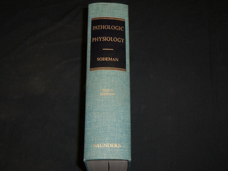 1961 PATHOLOGIC PHYSIOLOGY BOOK EDITED BY WILLIAM A. SODEMAN, M. D. - KD 2765V