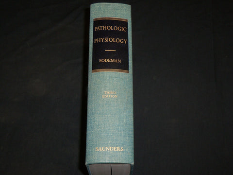 1961 PATHOLOGIC PHYSIOLOGY BOOK EDITED BY WILLIAM A. SODEMAN, M. D. - KD 2765V