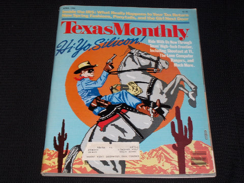 1984 APRIL TEXAS MONTHLY MAGAZINE - HI YO SILICON FRONT COVER - E 7384