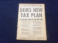 1965 MAY 13 BOSTON RECORD AMERICAN NEWSPAPER - DEMS NEW TAX PLAN - NP 6289